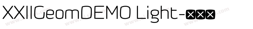 XXIIGeomDEMO Light字体转换 XXIIGeomDEMO Light字体转换